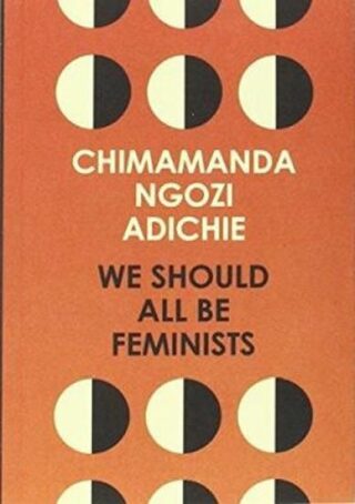 We Should All be Feminists - Chimamanda Ngozi Adichieová
