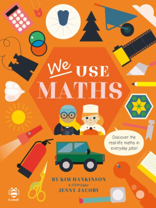We Use Maths - Kim Hankinson,Jenny Jacoby