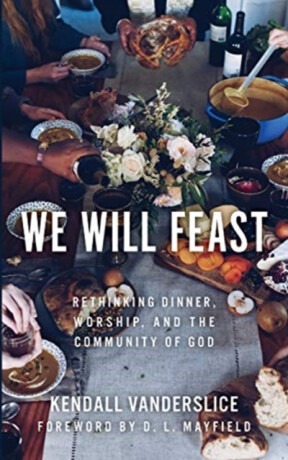 We Will Feast - Kendall Vanderslice