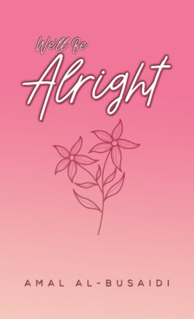 Weâ€™ll Be Alright - Amal Al-Busaidi