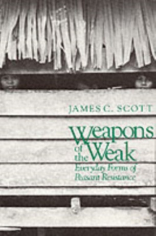Weapons of the Weak - James C. Scott