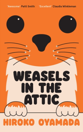 Weasels in the Attic - Hiroko Oyamada