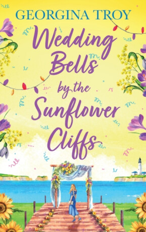 Wedding Bells by the Sunflower Cliffs - Georgina Troy