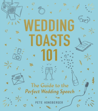 Wedding Toasts 101 - Pete Honsberger