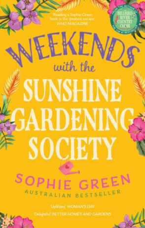 Weekends with the Sunshine Gardening Society - Sophie Green