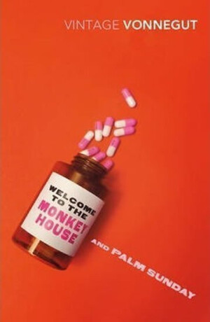 Welcome To The Monkey House and Palm Sunday - Kurt Vonnegut Jr.