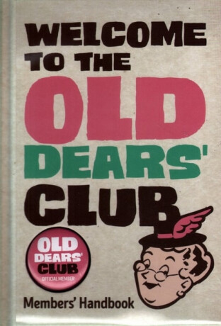 Welcome to the Old Dears' Club - 