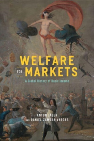 Welfare for Markets - Anton Jager,Daniel Zamora Vargas