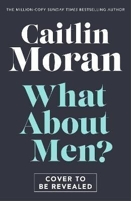 What About Men? - Moran Caitlin