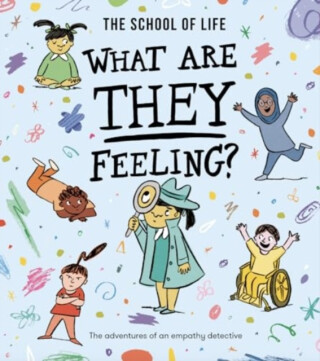 What Are They Feeling? - The School of Life