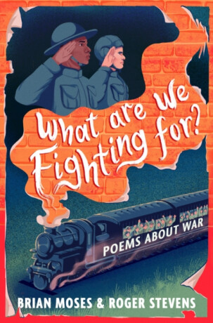 What Are We Fighting For? - Roger Stevens,Brian Moses