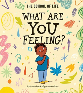What Are You Feeling? - The School of Life