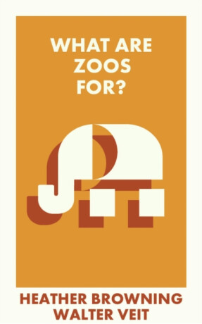 What Are Zoos For? - Walter Veith,Heather  Browning