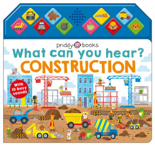 What Can You Hear? Construction - Roger Priddy,Priddy Books