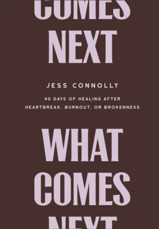 What Comes Next - Jess Connolly