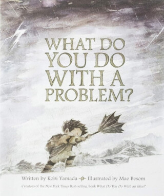 What Do You Do with a Problem? - Kobi Yamada