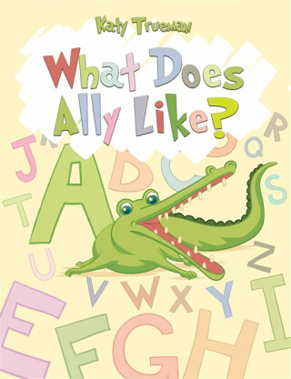 What Does Ally Like? - Katy Trueman