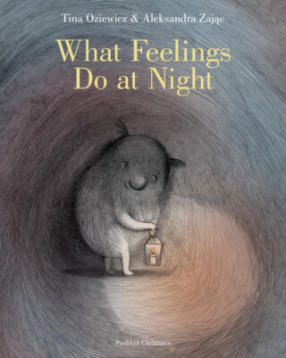 What Feelings Do at Night - Tina Oziewicz