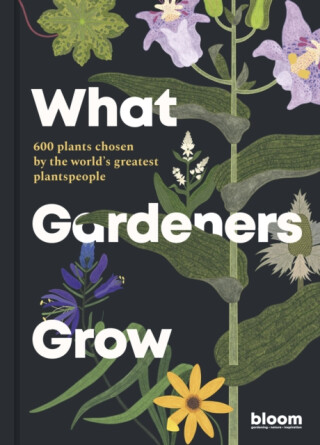 What Gardeners Grow - Bloom