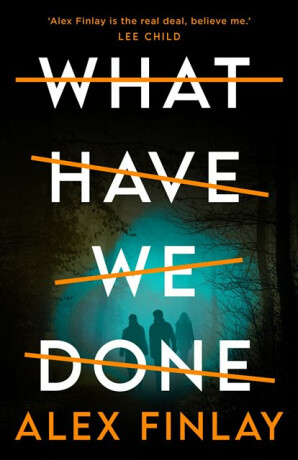 What Have We Done - Alex Finlay