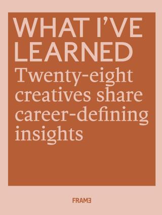 What I've Learned: 28 Creatives Share Career-defining Insights - 