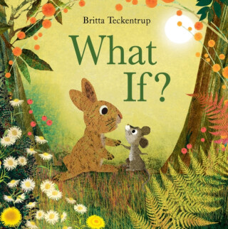 What If? - Britta Teckentrup