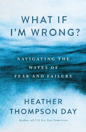What If I'm Wrong? - Heather Thompson Day