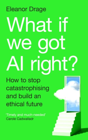 What If We Got AI Right? - Eleanor Drage