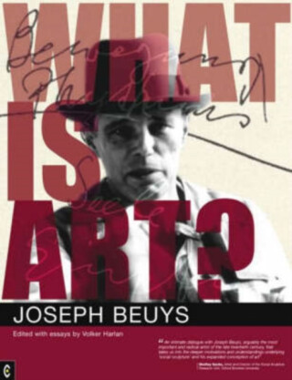 What is Art? - Joseph Beuys,Volker Harlan