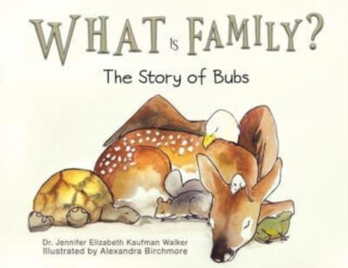 What Is Family? - Dr. Jennifer Elizabeth Kaufman Walker