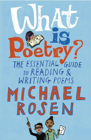What Is Poetry? - Michael Rosen