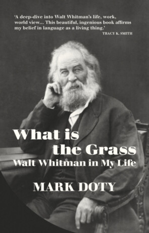 What is the Grass - Mark Doty