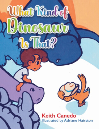 What Kind of Dinosaur Is That? - Keith Canedo