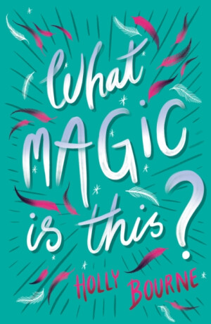 What Magic Is This? - Holly Bourneová