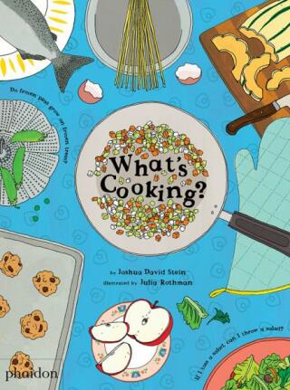 What's Cooking? - Joshua David Stein,Julia Rothman