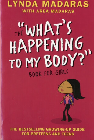 What's Happening to My Body? Book for Girls - Area Madaras,Simon Sullivan,Lynda Madaras
