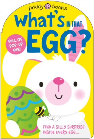 What's in That Egg? - Priddy Books
