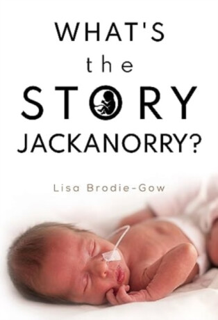 What's the Story Jackanorry? - Lisa Brodie-Gow