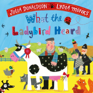 What the Ladybird Heard - Julia Donaldsonová