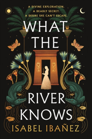 What the River Knows - Isabel Ibanez