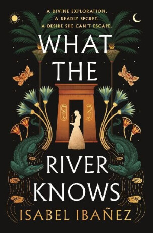 What the River Knows - Isabel Ibanez