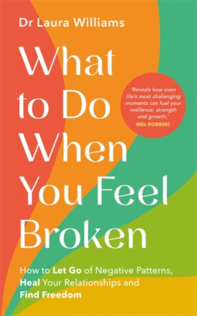 What to Do When You Feel Broken - Dr Laura Williams