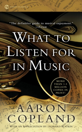 What to Listen For in Music - Aaron Copland