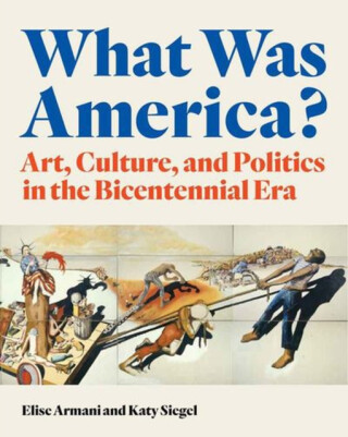 What Was America? - Elise Armani