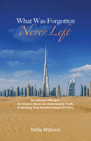 What Was Forgotten Never Left - Yalda Afshoon