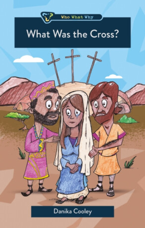 What Was the Cross? - Danika Cooley