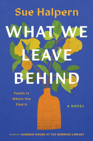 What We Leave Behind - Sue Halpern