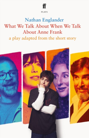 What We Talk About When We Talk About Anne Frank - Nathan Englander