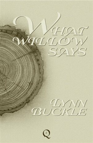 What Willow Says - Lynn Buckle
