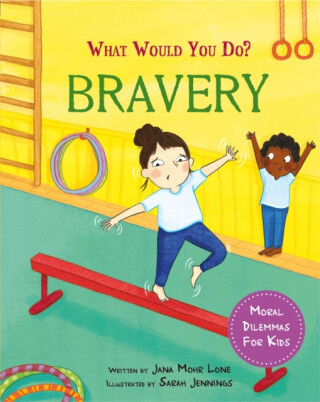 What would you do?: Bravery - Jana Mohr Lone